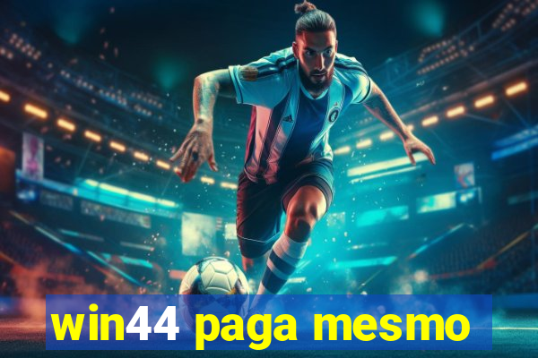 win44 paga mesmo